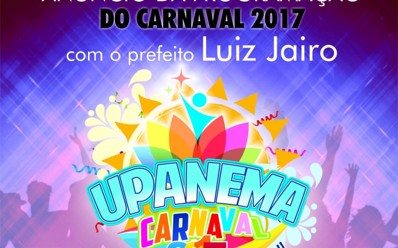 Prefeitura de Upanema anuncia programação do Carnaval 2017 nesta segunda-feira (30)
