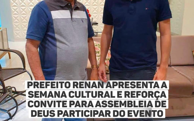Prefeito Renan apresenta a Semana Cultural e reforça convite para Assembleia de Deus participar do evento