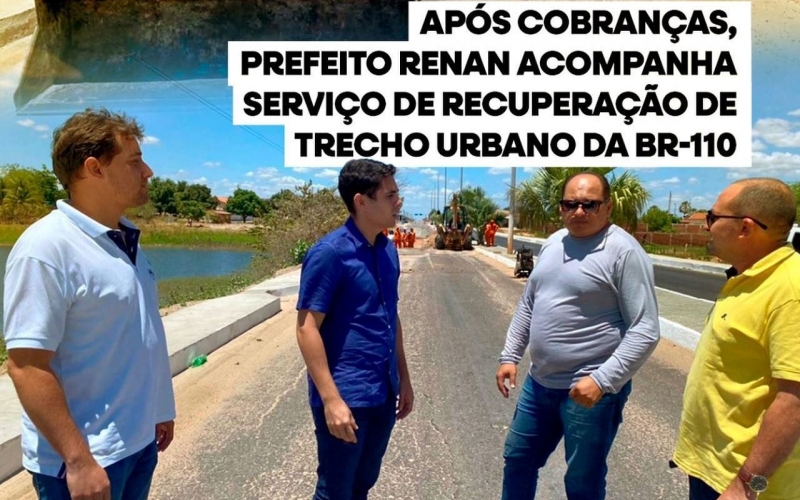 Após cobranças, prefeito Renan acompanha serviço de recuperação de trecho urbano da BR-110