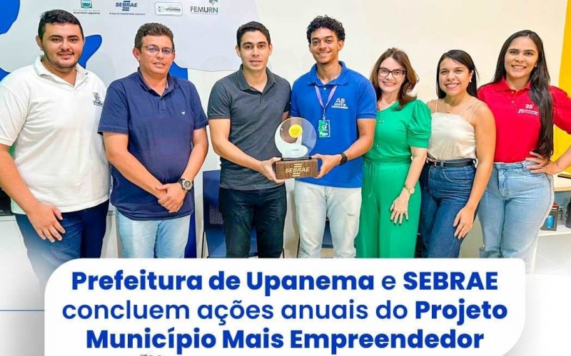 Prefeitura de Upanema e SEBRAE concluem ações anuais do Projeto Município Mais Empreendedor