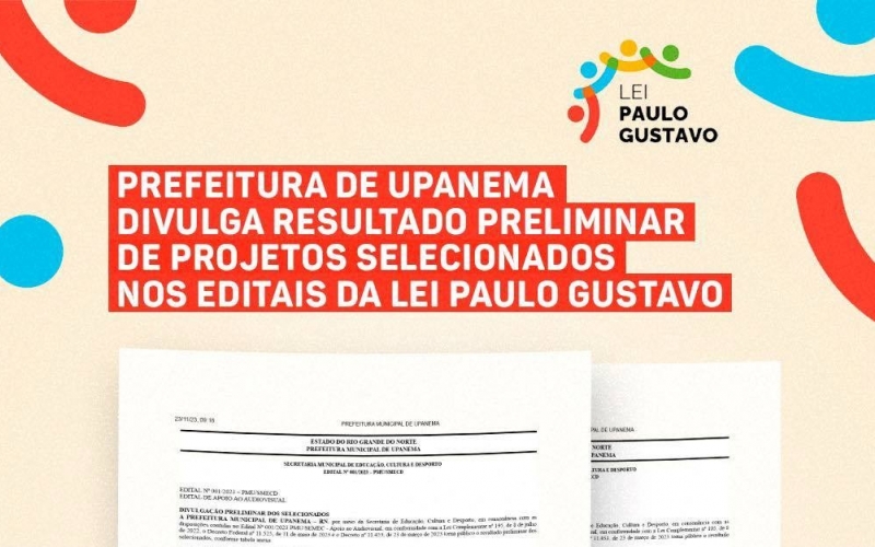 Prefeitura de Upanema divulga resultado preliminar de projetos selecionados nos Editais da Lei Paulo Gustavo