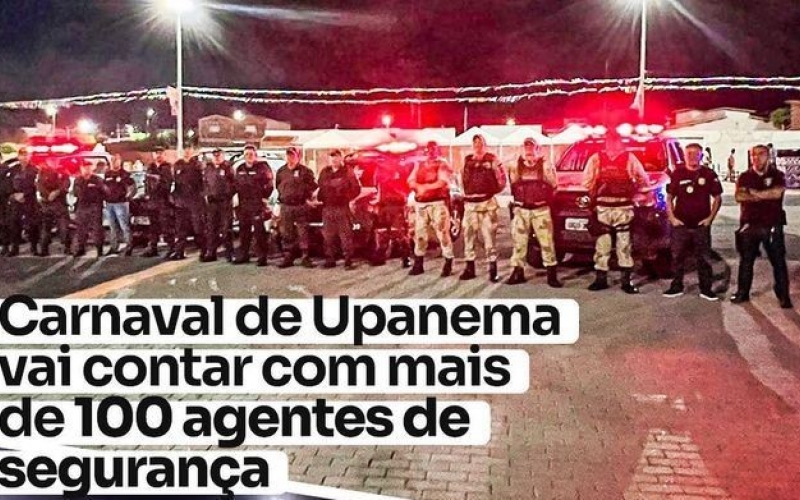 Carnaval de Upanema terá mais de 100 agentes de segurança