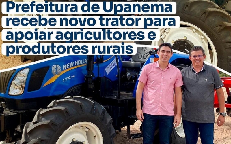 Prefeitura de Upanema recebe novo trator para apoiar agricultores e produtores rurais