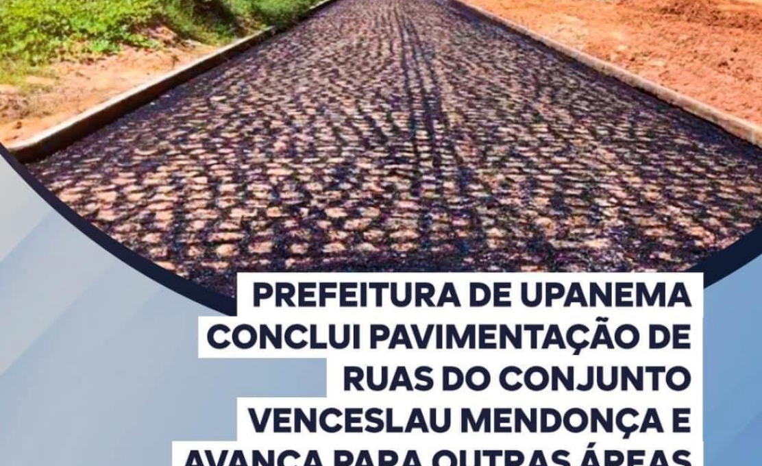 Prefeitura de Upanema conclui pavimentação de ruas do Conjunto Venceslau Mendo...