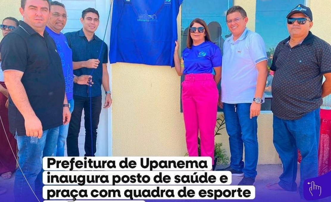 Prefeitura de Upanema inaugura Posto de Atenção à Saúde Básica e Praça Pú...
