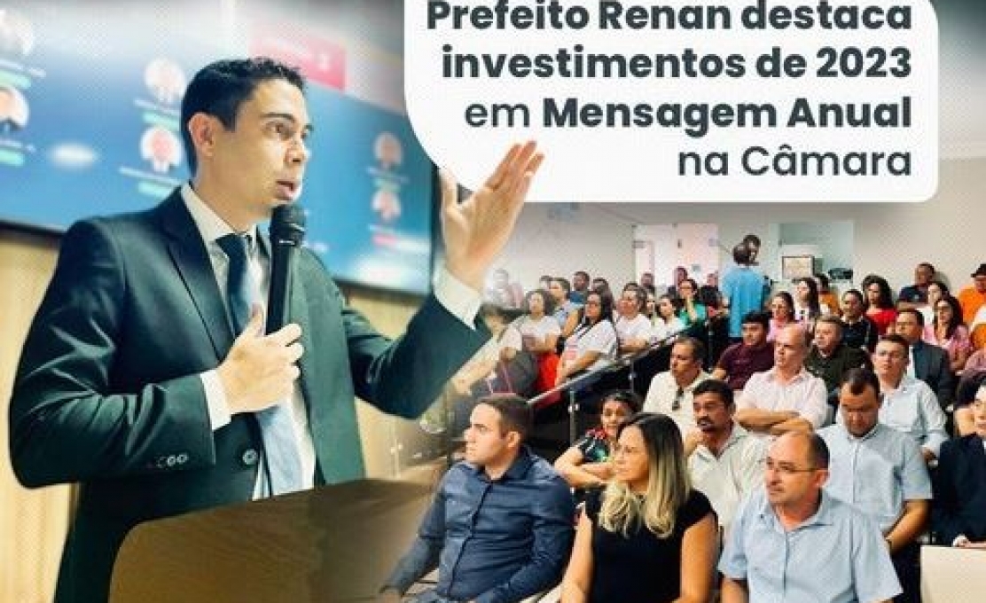 Prefeito Renan destaca investimentos de 2023 em Mensagem Anual na Câmara