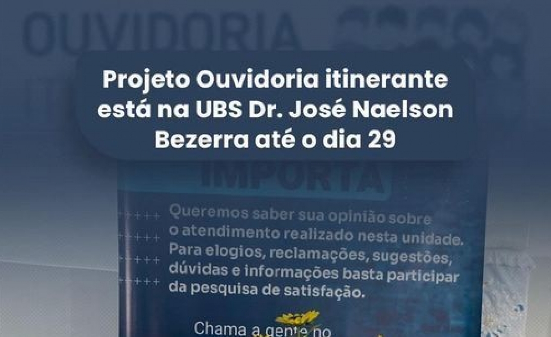 projeto Ouvidoria itinerante está instalado na UBS Dr. José Naelson Bezerra