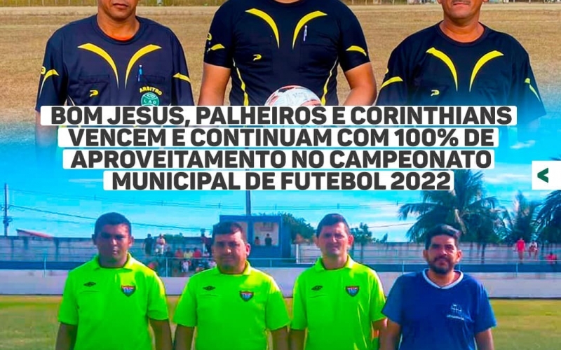Bom Jesus, Palheiros e Corinthians vencem e continuam com 100% de aproveitamento no Campeonato Municipal de Futebol 2022