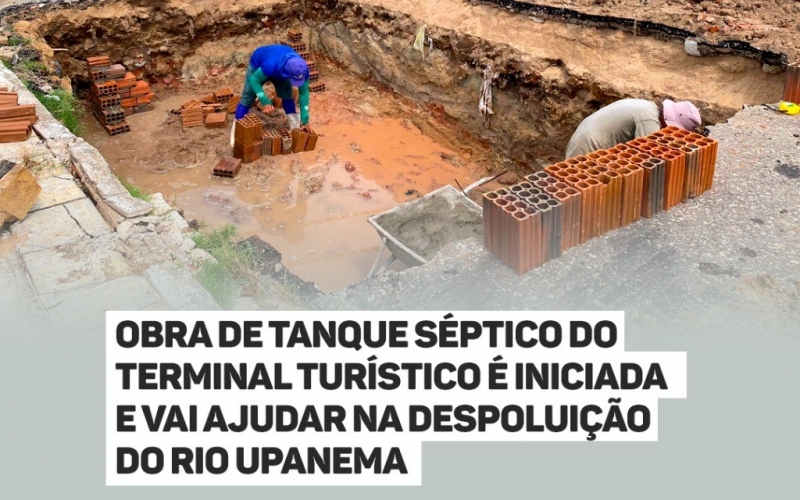 Obra de tanque séptico do Terminal Turístico é iniciada e vai ajudar na despoluição do Rio Upanema