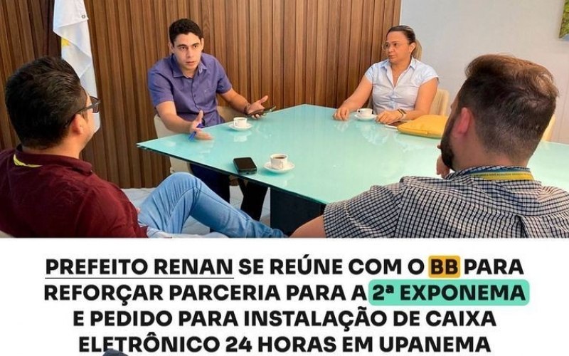 Prefeito Renan se reúne com o BB para reforçar parceria para a 2ª Exponema e pedido para instalação de caixa eletrônico 