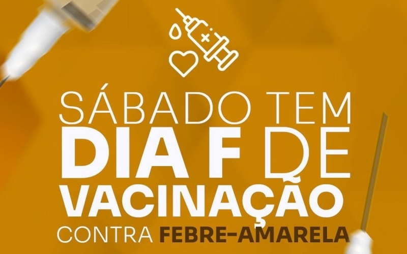 Prefeitura de Upanema realiza Dia “F” de vacinação contra febre-amarela neste sábado (04)