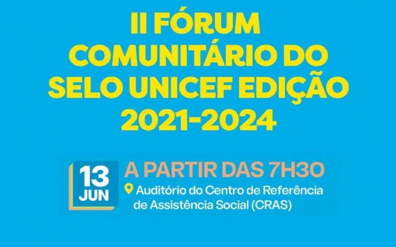 II Fórum Comunitário do Selo Unicef Edição 2021-2024 será realizado nesta quinta (13)