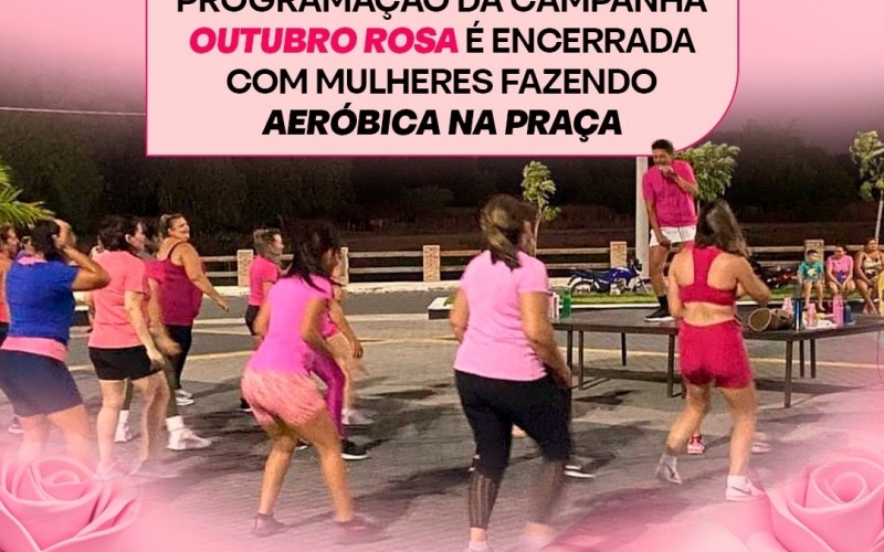 Programação da campanha Outubro Rosa é encerrada com mulheres fazendo aeróbica na praça