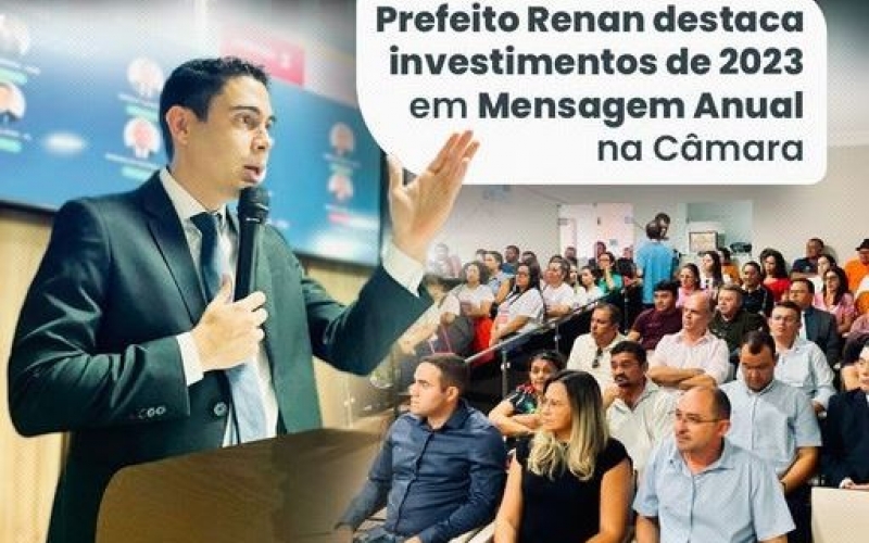 Prefeito Renan destaca investimentos de 2023 em Mensagem Anual na Câmara